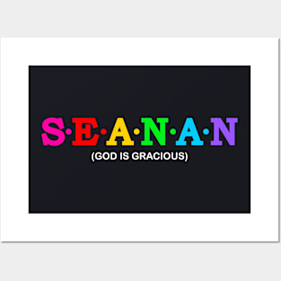 Seanan - God is gracious. Posters and Art